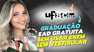 GRADUAÇÃO EAD GRATUITA SEM USAR ENEM e SEM VESTIBULAR  UFSCAR 2024  Mari Rel [upl. by Esital]