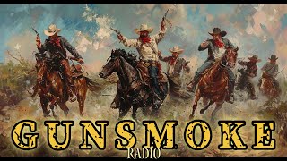 GUNSMOKE  Wild West Chronicles Radio Adventures [upl. by Tj681]