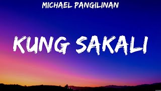 Michael Pangilinan Kung Sakali Lyrics 34 [upl. by Susan]