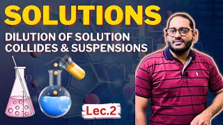 What are Solutions  Dilution of Solution  Difference Between Collides amp Suspensions  Lec 2 [upl. by Euqinimod]