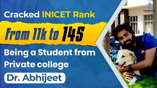 From Rank 11k to 145 in INICET Dr Abhijeet Journey as a Private College Student  INI CET Nov 2024 [upl. by Boote]