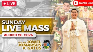 SUNDAY FILIPINO LIVE MASS TODAY II AUGUST 25 2024 II FR JOWEL JOMARSUS GATUS [upl. by Nnairak234]