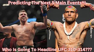 Predicting The Next Five UFC Main Events UFC 310UFC 314 [upl. by Cati]