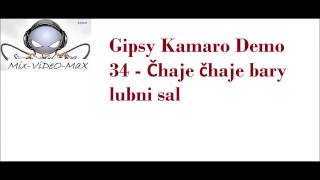 Gipsy Kamaro  Čhaje čhaje bary lubni sal Demo 34 [upl. by Errol]