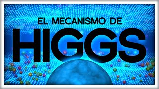 El Bosón de Higgs por fin Explicado a Fondo [upl. by Monagan]