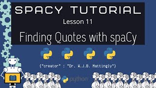 Finding Quotes in Sentences SpaCy and Python Tutorial for DH 11 [upl. by Howe]