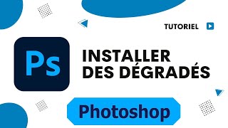 Comment installer des dégradés sur Photoshop [upl. by Hefter]