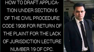 How to draft application us 6 of cpc for return of Plaint for Lack of Pecuniary Jurisdiction Lec19 [upl. by Florry]