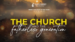 Bring back in the Home Series The Church and the Fatherless Generation [upl. by Barcus]