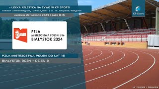 Mistrzostwa Polski do lat 16 w Lekkiej Atletyce  Białystok  LIVE  Dzień 2 22092024 [upl. by Spooner]