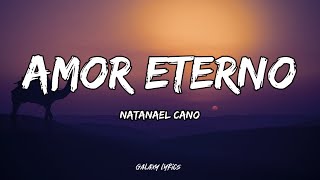 Natanael Cano  Amor Eterno LETRA🎵 [upl. by Etteoj]