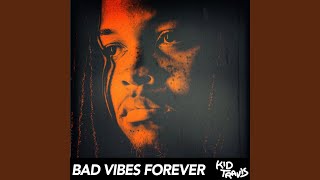 Bad Vibes Forever [upl. by Griggs]