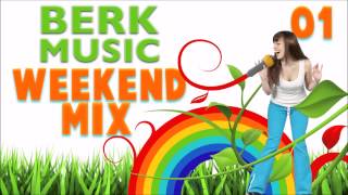 Berk Music Weekendmix 01 [upl. by Abihsat]