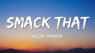 Akon Eminem  Smack That Lyrics [upl. by Saundra]