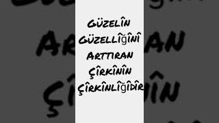 Herséy zıddıyla bilinirgüzelin güzeliğini arttıran çirkinin çirkinlîğidir [upl. by Yriek939]