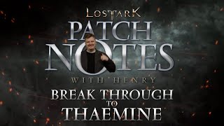 Lost Ark Patch Notes with Henry Break Through to Thaemine [upl. by Donica]