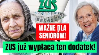 WAŻNE DLA SENIORÓW ZUS już wypłaca dodatek niezależnie od wieku [upl. by Fairleigh]