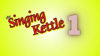 The Singing Kettle  1  1990 [upl. by Stevie]