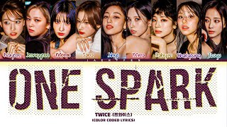 TWICE 트와이스 ‘One Spark’ English Version Lyrics Color Coded Lyrics [upl. by Kcyrred]