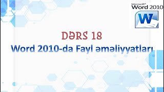 Dərs 18 MS Word 2010da Fayl əməliyyatları [upl. by Pennie133]