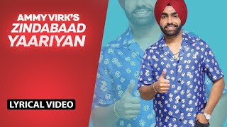 ZINDABAAD YAARIAN Lyrical Video Ammy Virk  lyrical  lyricalvideo Latest Punjabi Songs 2023 [upl. by Ahsietal17]