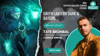 Green Lantern Dark and Batgirl Interview With Tate Brombal [upl. by Adnuhsat]