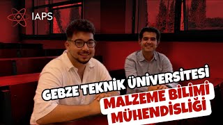 Gebze Teknik Üniversitesi Malzeme Bilimi Mühendisliği Tanıtımı  Mezun Namık DİKTAŞ [upl. by Wexler]