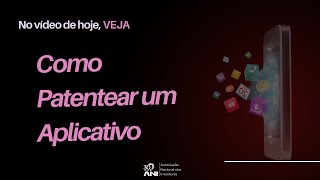 Descubra a Melhor Maneira para Patentear um Aplicativo  ANI [upl. by Alebasi509]