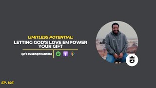 Limitless Potential Letting God’s Love Empower Your Gift  Hiram Roche 146 [upl. by James853]