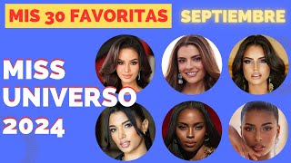 TOP 30 MISS UNIVERSO 2024  MIS CANDIDATAS FAVORITAS MES DE SEPTIEMBRE [upl. by Llerrehs]