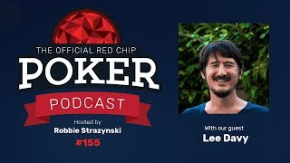 Lee Davy  Parlaying Poker Into A Fulfilling Career  Red Chip Poker Podcast [upl. by Amory]