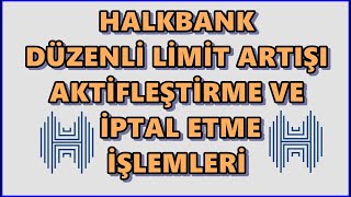 Halkbank Düzenli Limit Arttırma Aktivasyonu ve İptali Nasıl Yapılır [upl. by Lilhak481]