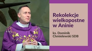 Rekolekcje w Aninie 1 ks Dominik Chmielewski SDB [upl. by Dnaltiak553]