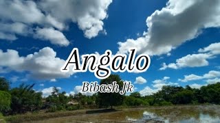 Bibash Jk  Angalo  Lyrics Video [upl. by Ehgit]