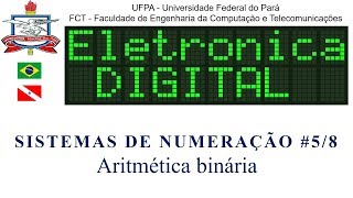 Aritmética binária  Sistemas de numeração 58  Eletrônica Digital [upl. by Ynahpit]