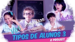 TIPOS DE ALUNOS 3   Mari Santos Kevin Vechiatto Clara Galinari Theo Medon e Enrico Queiroz [upl. by Hirai435]