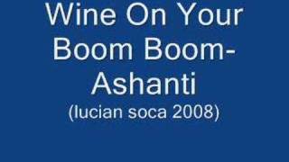 Wine On Your Boom Boom  Ashanti Lucian Soca 2008 [upl. by Magdau628]