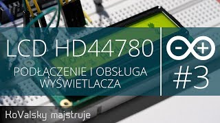 Kurs Arduino 3 LCD HD44780  Prawidłowe podłączenie i obsługa wyświetlacza [upl. by Gilbert]