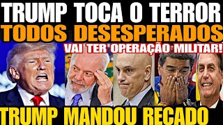 TRUMP TOCA O TERROR MANDOU RECADO LULA MORAES E MADURO DESESPERADOS VAI TER OPERAÇÃO MILITAR [upl. by Nanaek319]