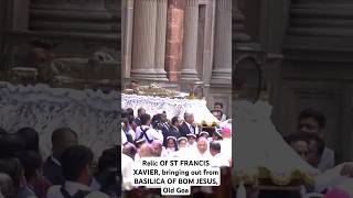 Relic Of ST FRANCIS XAVIER bringing out from BASILICA OF BOM JESUS Old Goa [upl. by Coretta826]