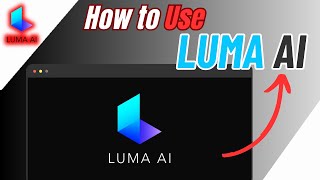 How To Use Luma AI  Complete Guide [upl. by Elicec857]