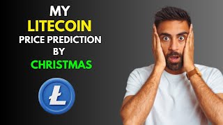 My LITECOIN LTC Price Prediction by Christmas [upl. by Hahsi]