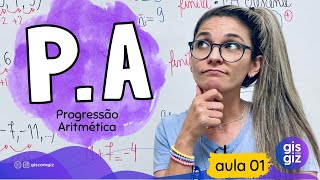 PA  PROGRESSÃO ARITMÉTICA AULA 01 \Prof Gis Termos e Razão de uma PA [upl. by Kelwin]