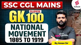 SSC CGL Mains Batch 2024  National Movement Of India 1885 to 1919  CGL Mains GK by Aman Sir [upl. by Honey949]