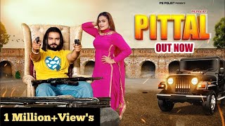 PITTAL Haryanvi song 2023  Jo hogi pareshani Meri Jaan n  pittal  Official Video   haryanvi [upl. by Rosenkranz]