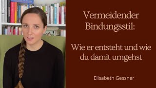 Vermeidender Bindungsstil Wie er entsteht und wie du damit umgehst [upl. by Waiter]