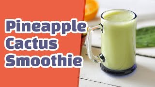 Pineapple Cactus Smoothie [upl. by Henrieta]