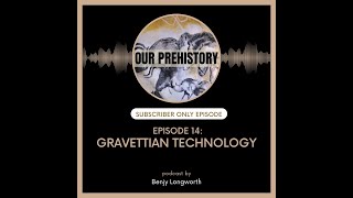 Episode 14 Gravettian Technology Preview [upl. by Whitten]