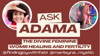 Ask Adama Episode 2 The Divine Feminine Womb Healing and Fertility [upl. by Akeihsal]