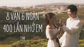 TIM Official  86400 LẦN NHỚ EM  8 VẠN 6 NGÀN 4 TRĂM LẦN NHỚ EM  OFFICIAL VIDEO MUSIC [upl. by Ellenar815]